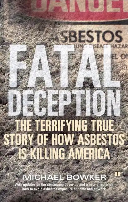 Fatal Deception: The Terrifying True Story of How Asbestos Is Killing America - Paperback
