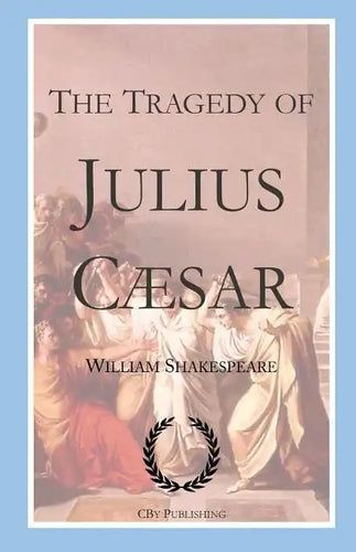 The Tragedy of Julius Caesar: Shakespeare's tragedy with First Folio text - Paperback