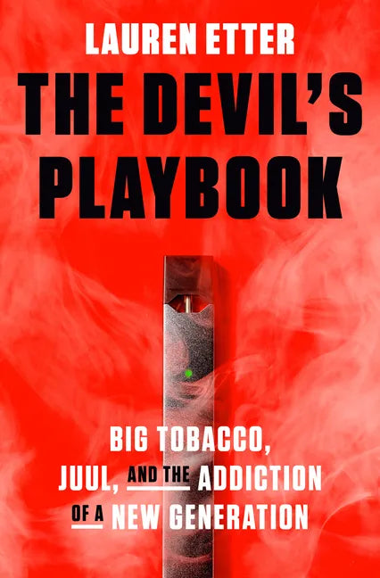 The Devil's Playbook: Big Tobacco, Juul, and the Addiction of a New Generation - Hardcover