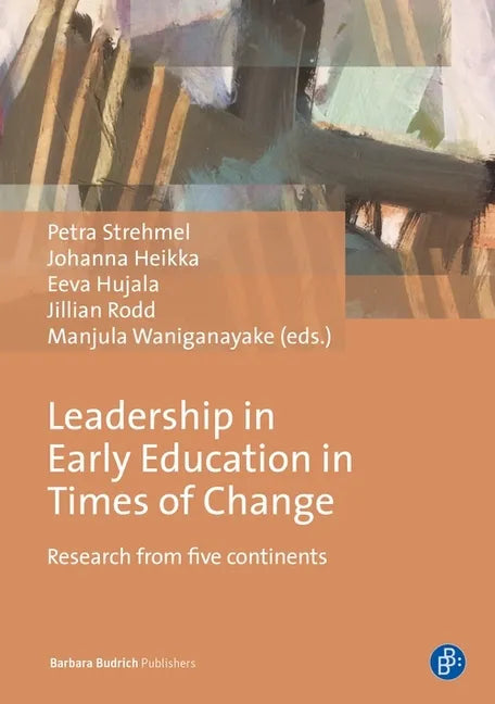 Leadership in Early Education in Times of Change: Research from Five Continents - Paperback