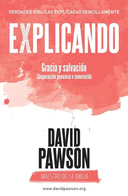 EXPLICANDO Gracia y salvación: Cooperación generosa e inmerecida - Paperback
