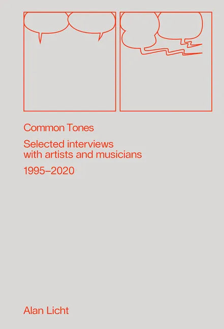Common Tones: Selected Interviews with Artists and Musicians 1995-2020 - Paperback