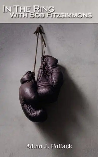 In the Ring with Bob Fitzsimmons - Hardcover