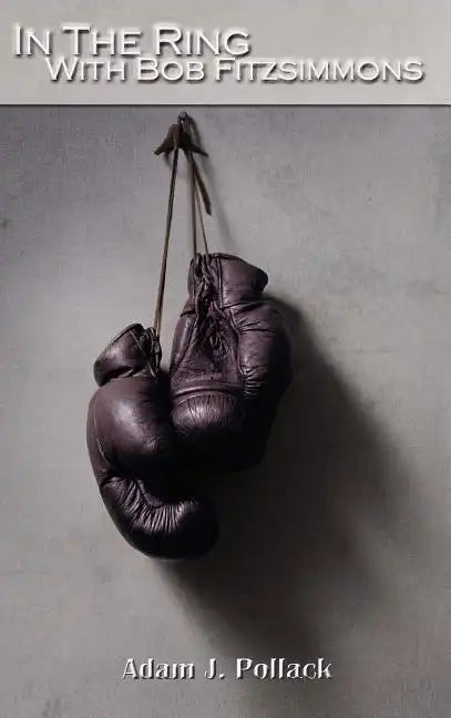 In the Ring with Bob Fitzsimmons - Hardcover