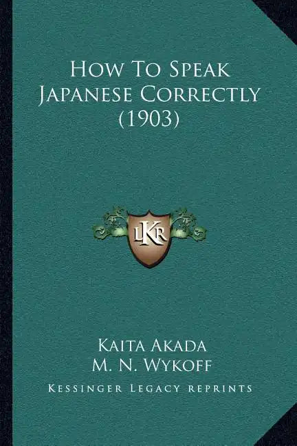 How To Speak Japanese Correctly (1903) - Paperback