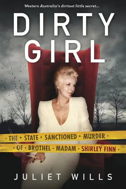Dirty Girl: The State Sanctioned Murder of Brothel Madam Shirley Finn - Paperback