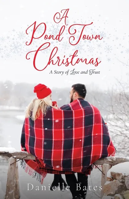 A Pond Town Christmas: A Story of Love & Trust - Paperback