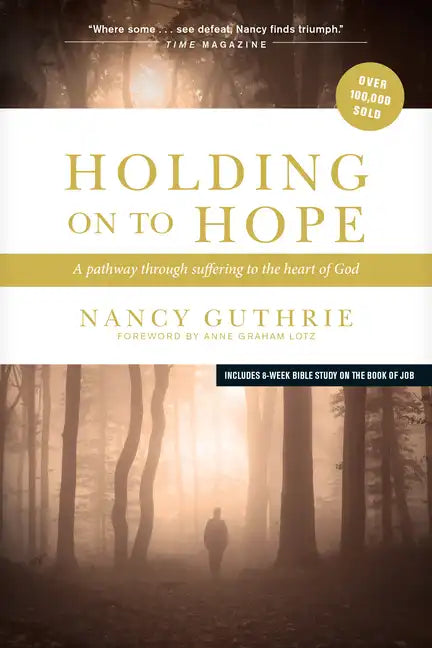Holding on to Hope: A Pathway Through Suffering to the Heart of God - Paperback