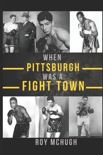 When Pittsburgh Was a Fight Town - Paperback