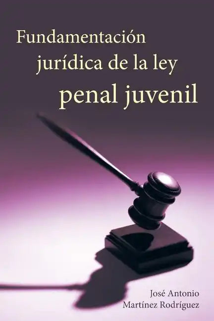Fundamentacion Juridica de La Ley Penal Juvenil - Paperback