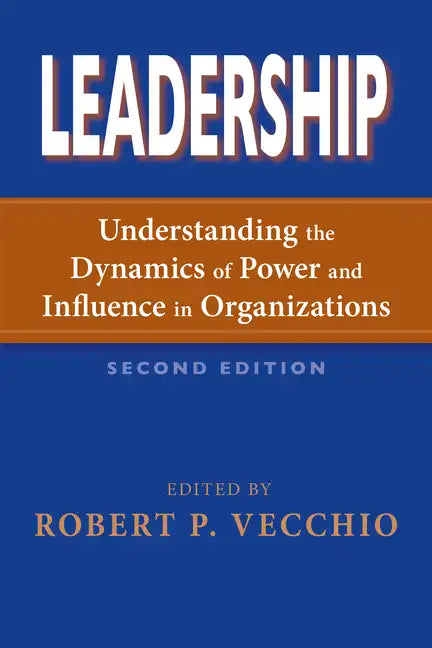 Leadership: Understanding the Dynamics of Power and Influence in Organizations - Paperback
