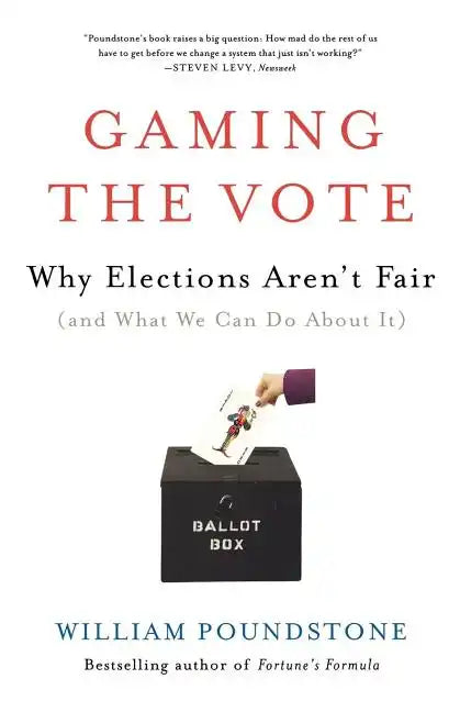 Gaming the Vote: Why Elections Aren't Fair (and What We Can Do about It) - Paperback