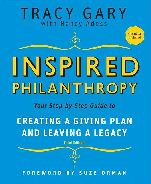 Inspired Philanthropy: Your Step-By-Step Guide to Creating a Giving Plan and Leaving a Legacy [With CDROM] - Paperback