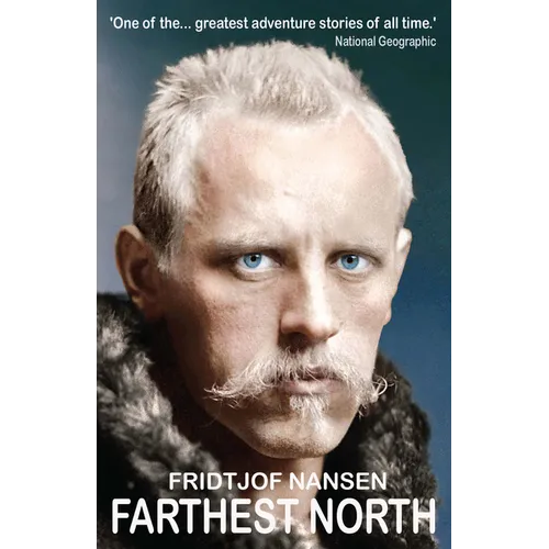 Farthest North: The Greatest Arctic Adventure Story - Paperback