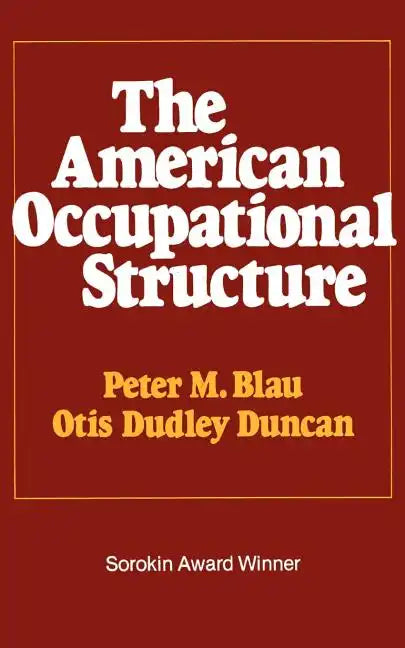 The American Occupational Structure - Paperback