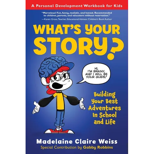 What's Your Story? Building Your Best Adventures in School and Life - Paperback