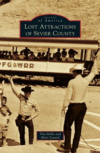Lost Attractions of Sevier County - Hardcover