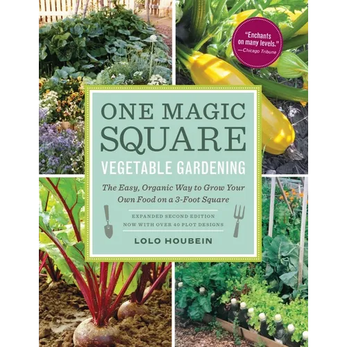 One Magic Square Vegetable Gardening: The Easy, Organic Way to Grow Your Own Food on a 3-Foot Square - Paperback