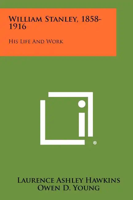 William Stanley, 1858-1916: His Life And Work - Paperback