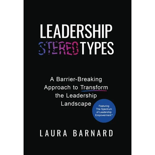 Leadership Types: A Barrier-Breaking Approach to Transform the Leadership Landscape - Hardcover