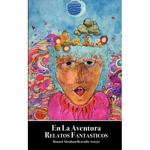 En La Aventura: Relatos Fantasticos - Paperback