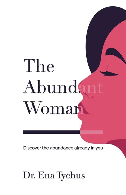 The Abundant Woman: Discover the Abundance Already in You - Paperback