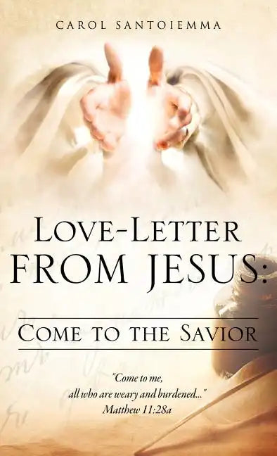 Love-Letter From Jesus: Come to the Savior - Hardcover