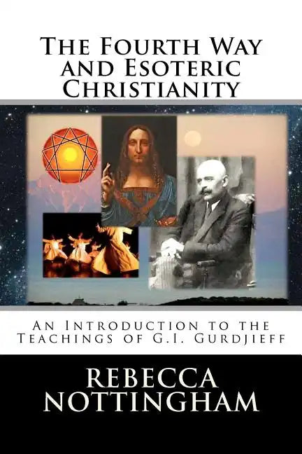 The Fourth Way and Esoteric Christianity - Paperback