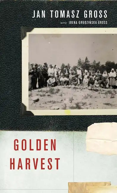 Golden Harvest: Events at the Periphery of the Holocaust - Hardcover