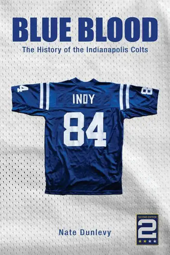 Blue Blood: The History of the Indianapolis Colts - Paperback