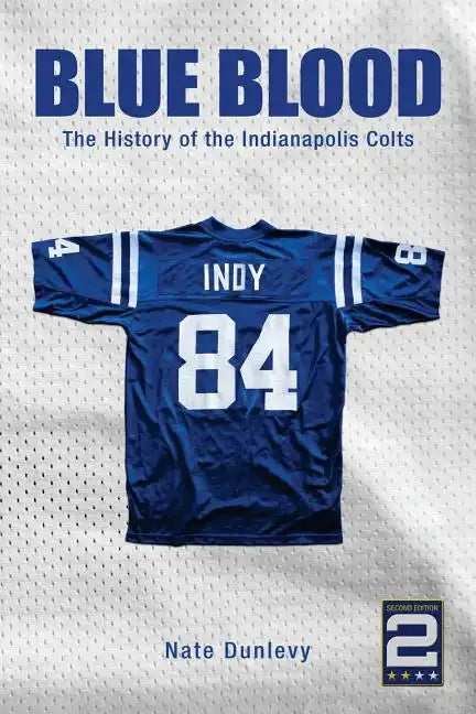 Blue Blood: The History of the Indianapolis Colts - Paperback
