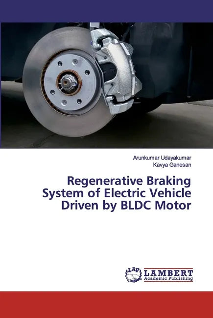 Regenerative Braking System of Electric Vehicle Driven by BLDC Motor - Paperback