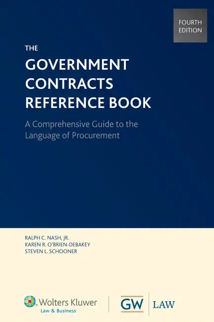 Government Contracts Reference Book, Fourth Edition (Softcover) - Paperback