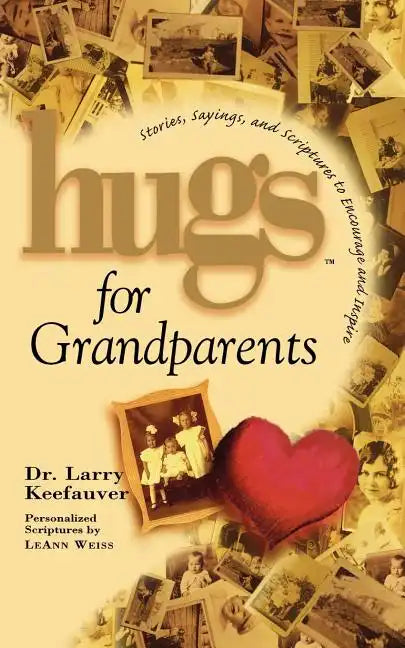 Hugs for Grandparents: Stories, Sayings, and Scriptures to Encourage and - Paperback