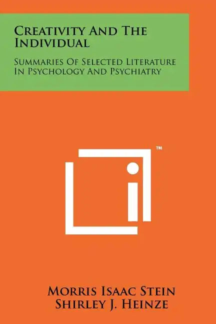 Creativity And The Individual: Summaries Of Selected Literature In Psychology And Psychiatry - Paperback
