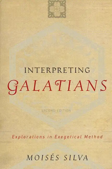 Interpreting Galatians: Explorations in Exegetical Method - Paperback