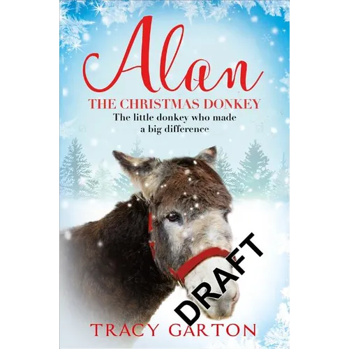 Alan The Christmas Donkey: The little donkey who made a big difference - Paperback