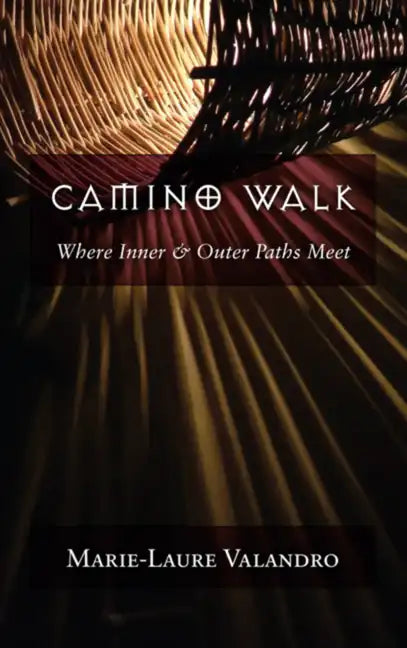 Camino Walk: Where Inner and Outer Paths Meet - Paperback