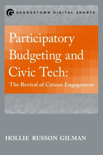 Participatory Budgeting and Civic Tech: The Revival of Citizen Engagement - Paperback