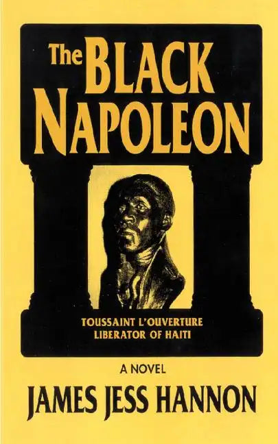 The Black Napoleon: Toussaint L'Ouverture Liberator of Haiti - Paperback