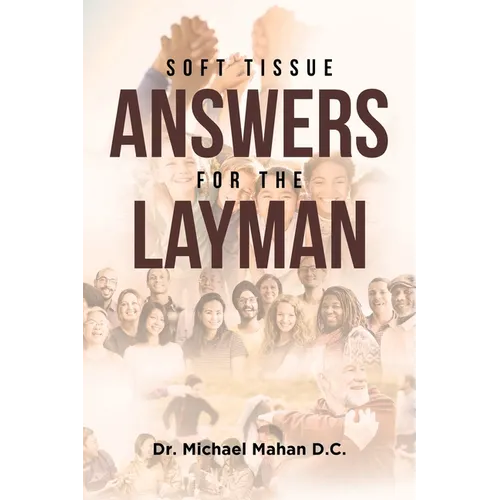 Soft Tissue Answers For The Layman - Paperback