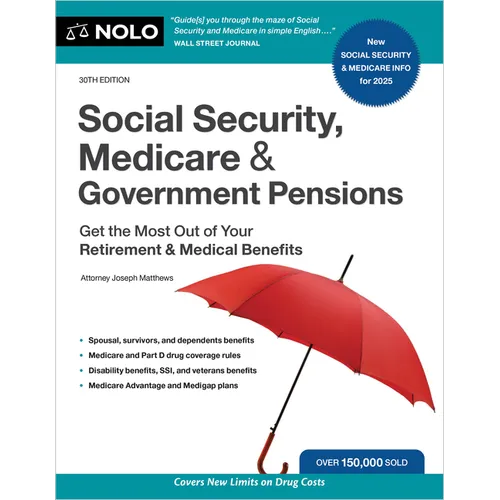 Social Security, Medicare & Government Pensions: Get the Most Out of Your Retirement and Medical Benefits - Paperback