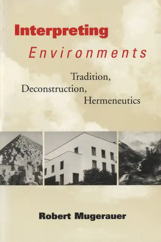 Interpreting Environments: Tradition, Deconstruction, Hermeneutics - Paperback