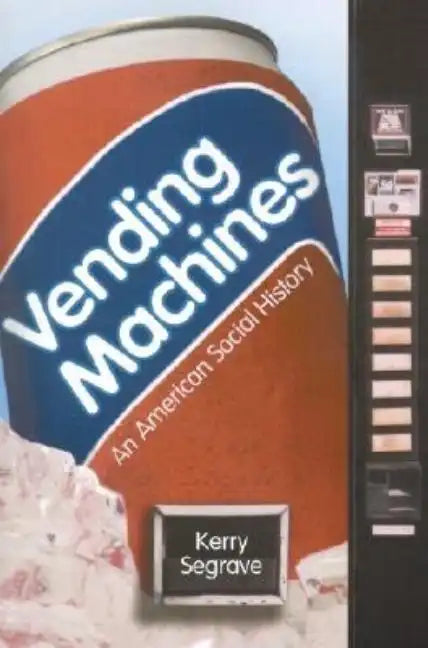 Vending Machines: An American Social History - Paperback