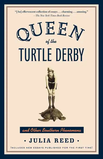 Queen of the Turtle Derby and Other Southern Phenomena: Includes New Essays Published for the First Time - Paperback