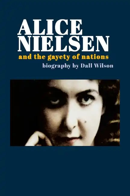 Alice Nielsen and the Gayety of Nations - Paperback