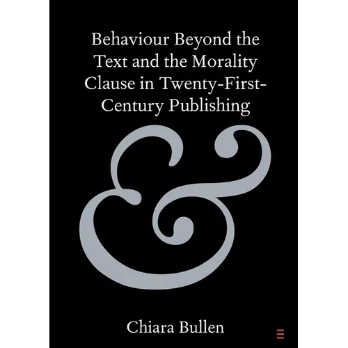 Behaviour Beyond the Text and the Morality Clause in Twenty-First-Century Publishing - Paperback