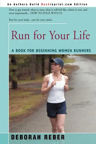 Run for Your Life: A Book for Beginning Women Runners - Paperback