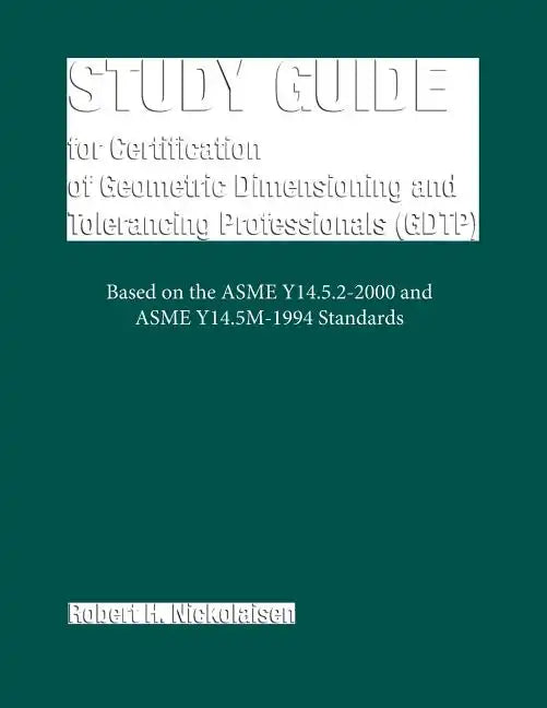 Study Guide for the Certification of Geometric Dimensioning and Tolerancing Professionals (Gdtp) - Paperback