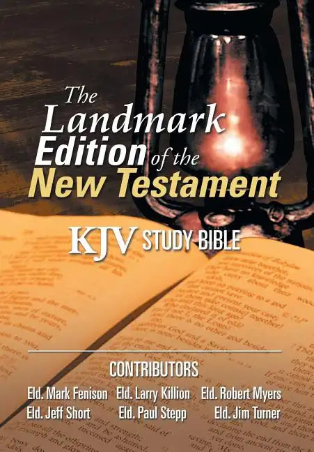 The Landmark Edition of the New Testament (KJV Study Bible): KJV Study Bible - Hardcover